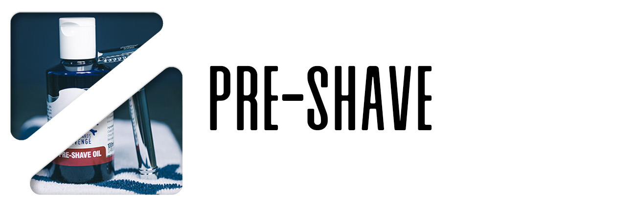 Pre-shave